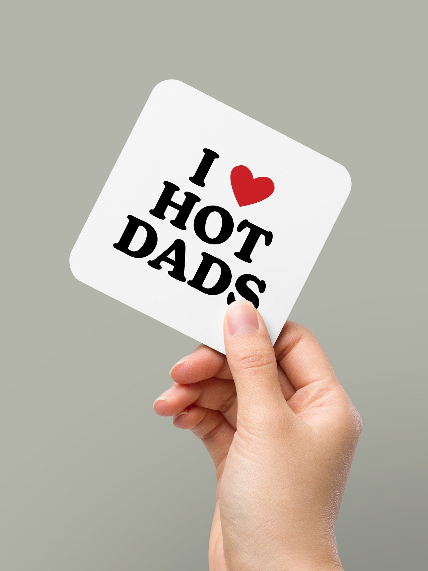 I Love Hot Dads Coaster