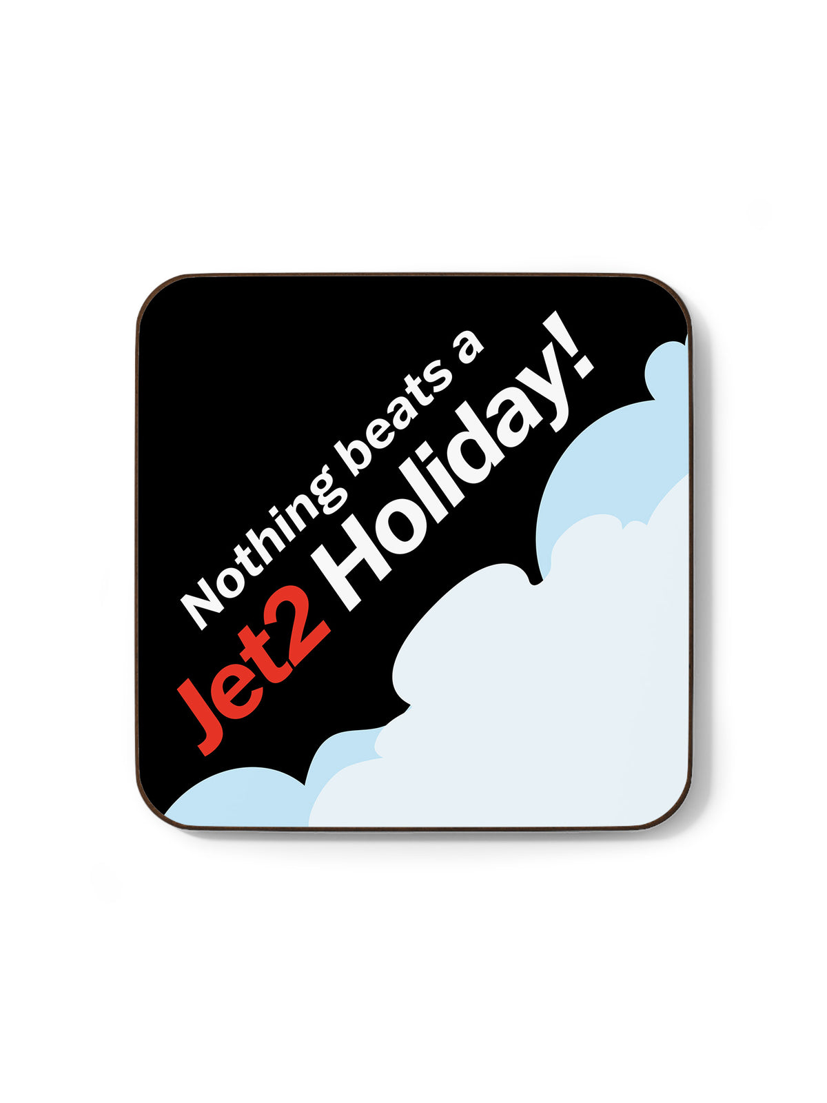 Nothing Beats a Jet 2 Holiday Coaster