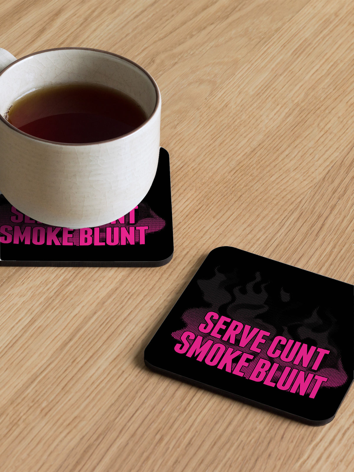 Serve Cunt Smoke Blunt Coaster