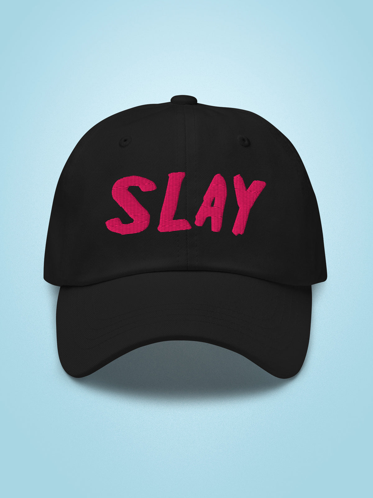 Slay Embroidered Dad Hat