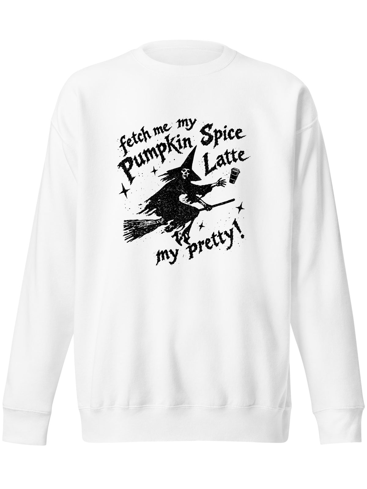 Fetch Me My Pumpkin Spice Latte Sweatshirt