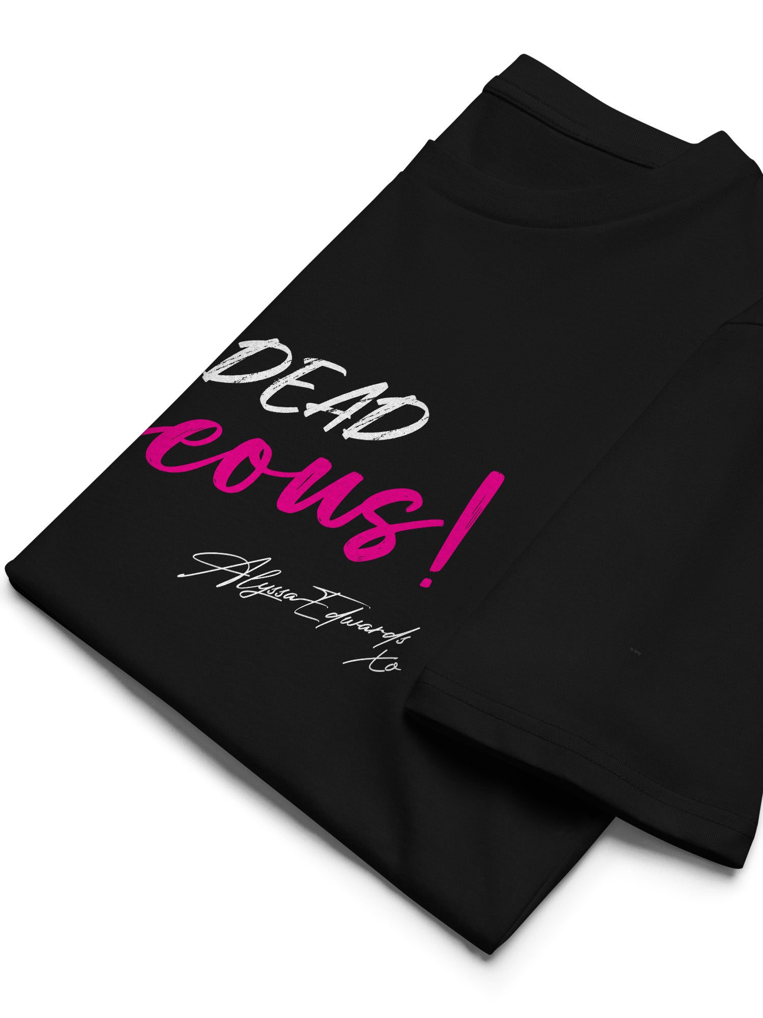 Alyssa Edwards - Drop Dead Gorgeous! T-Shirt