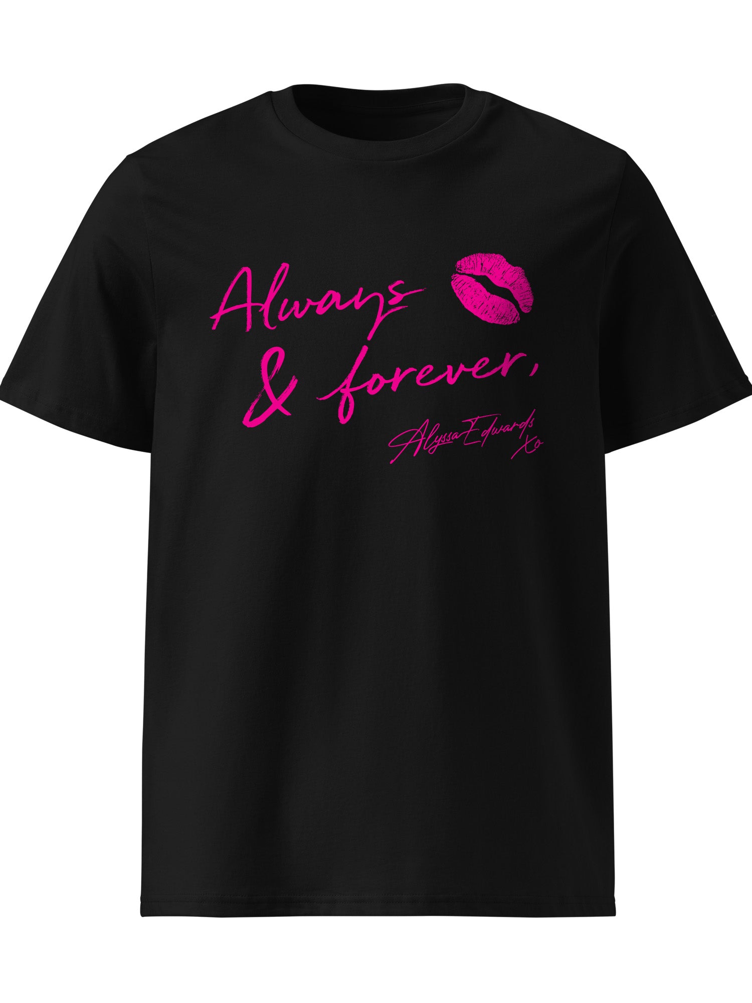 Alyssa Edwards - Always and Forever T-shirt