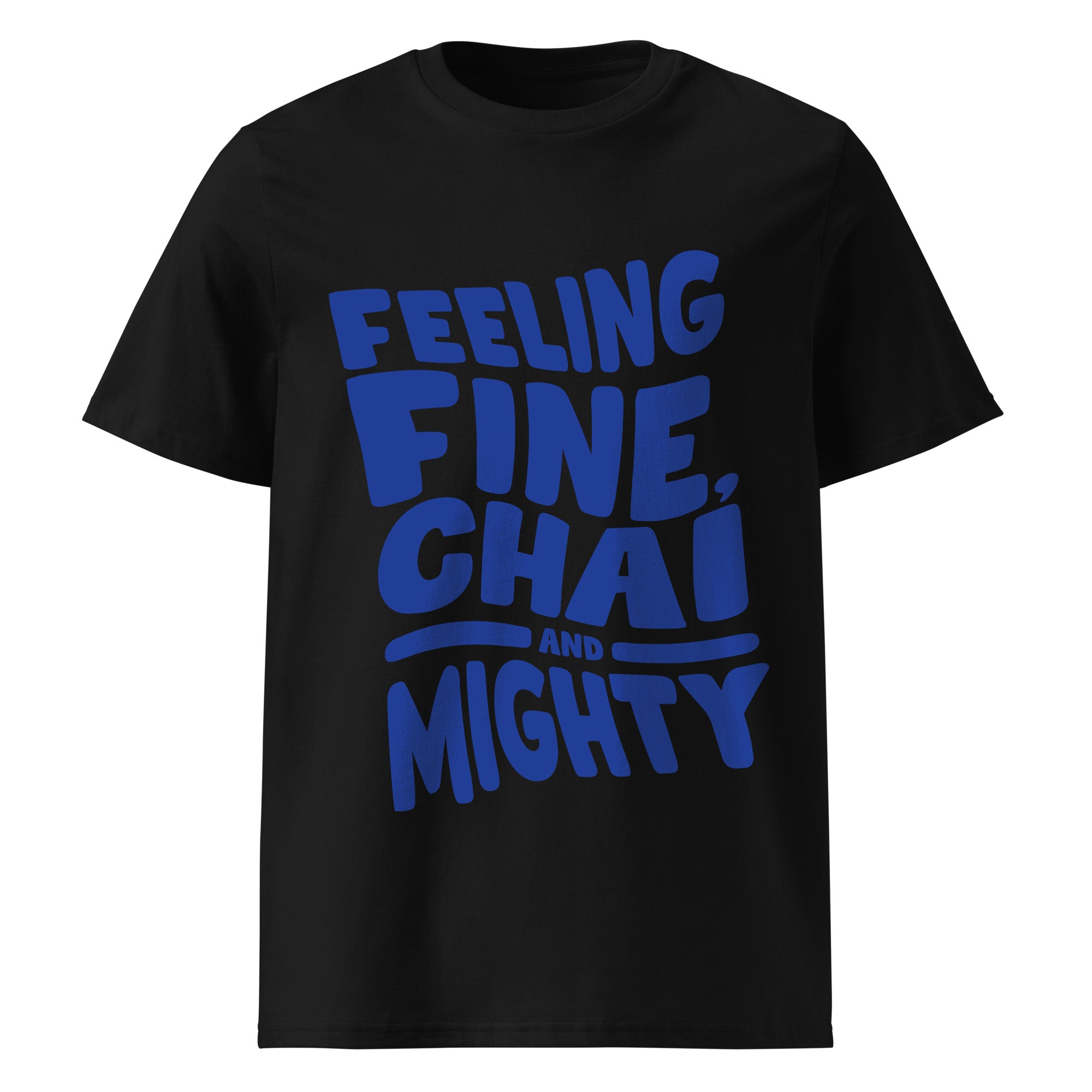 Chai T Grande - Feeling Fine, Chai and Mighty
