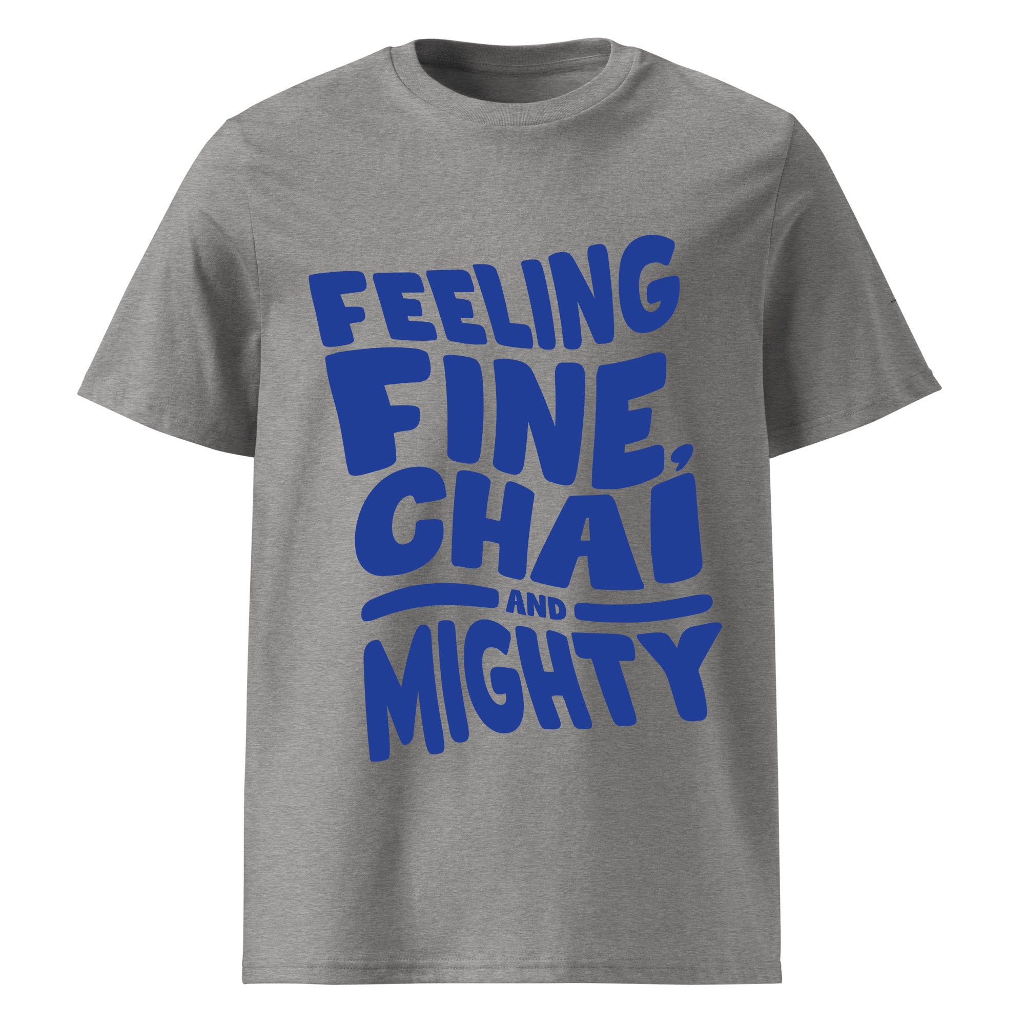 Chai T Grande - Feeling Fine, Chai and Mighty