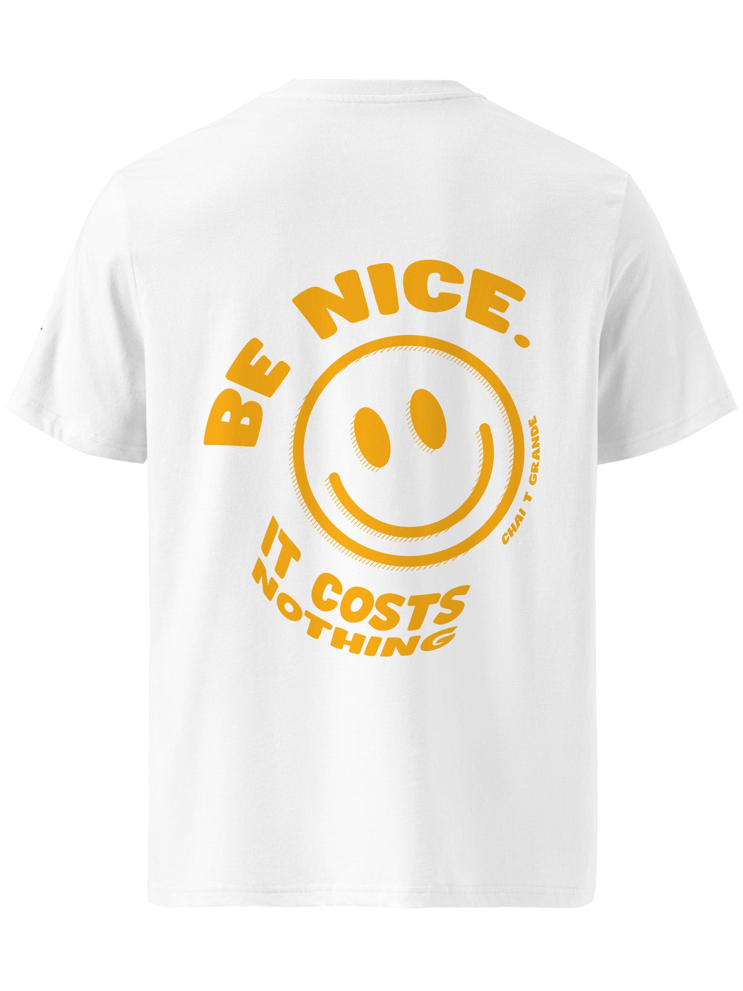 Chai T Grande - Be Nice T-shirt