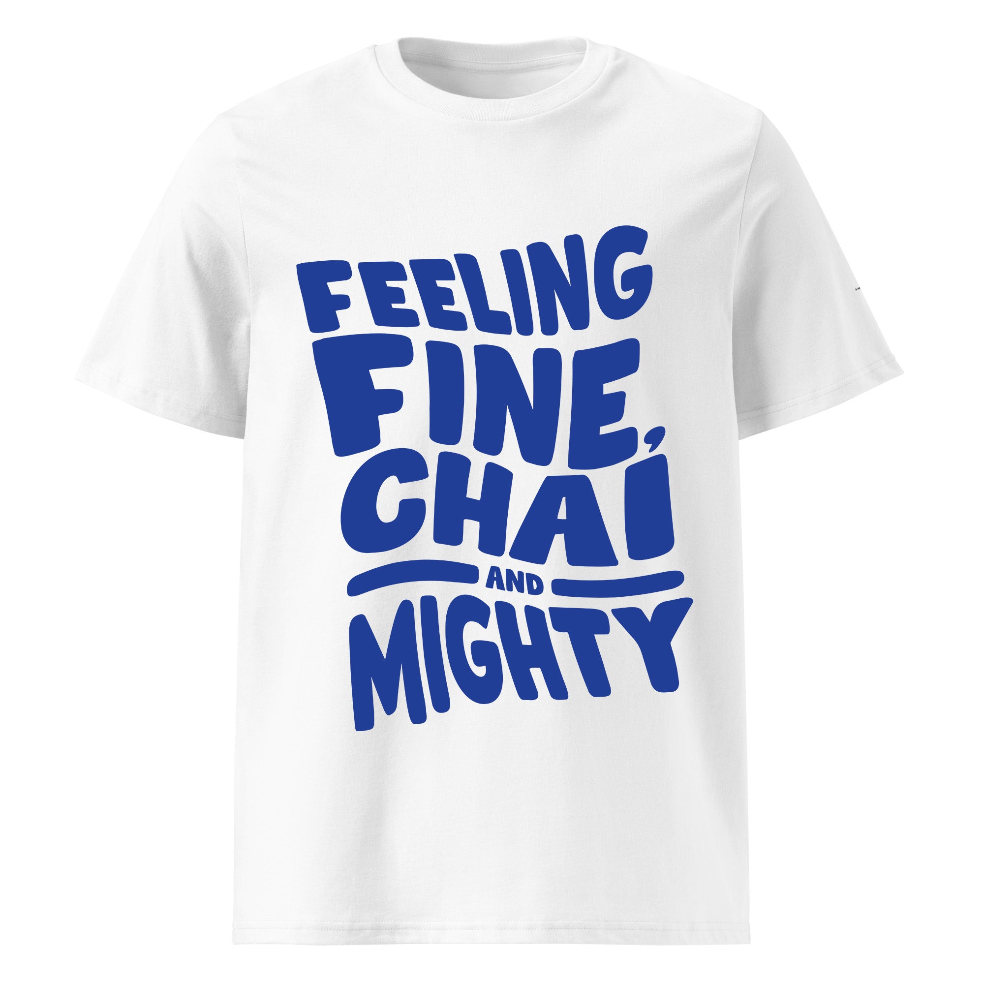 Chai T Grande - Feeling Fine, Chai and Mighty