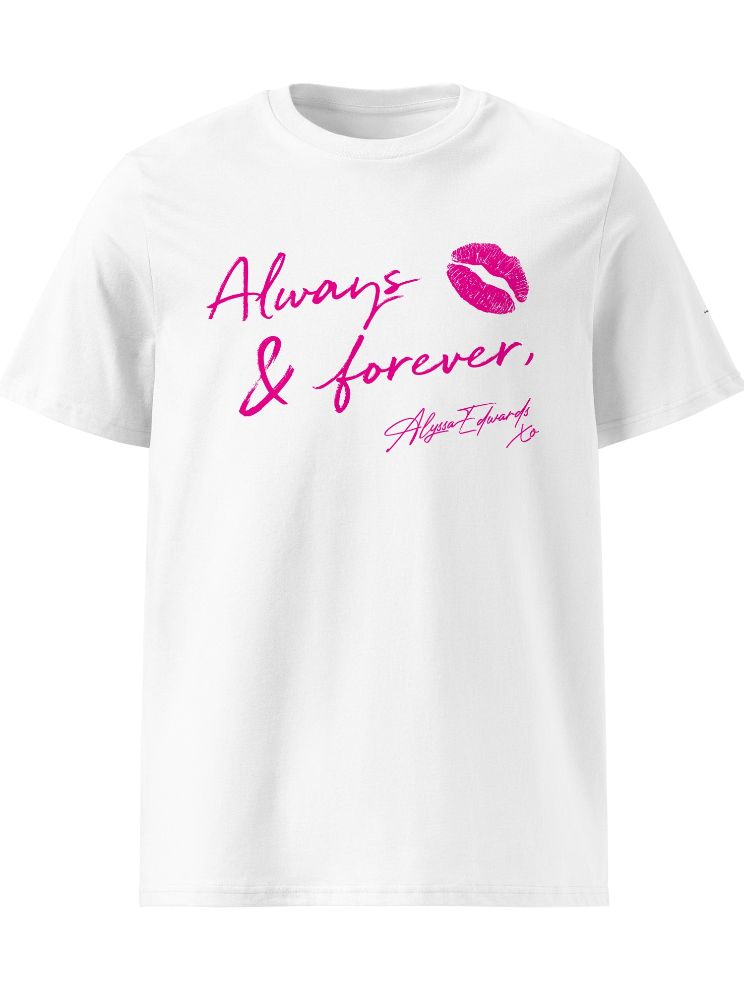 Alyssa Edwards - Always and Forever T-shirt