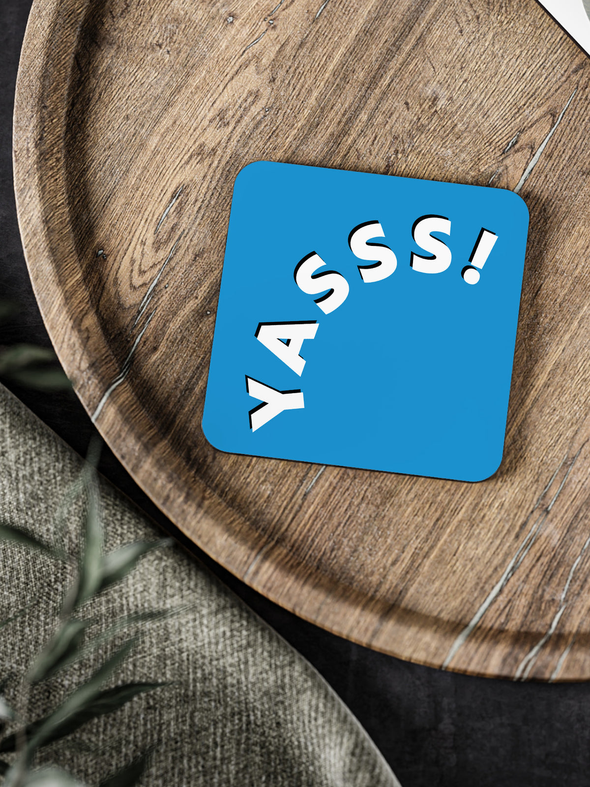 YASSS! Coaster